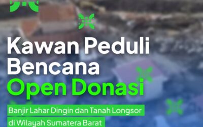 OPEN DONATION – Kawan Peduli Bencana: Banjir Lahar Dingin dan Tanah Longsor di Wilayah Sumatera Barat