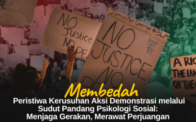 [WATAKASRAT #08] Membedah Peristiwa Kerusuhan Aksi Demonstrasi Melalui Sudut Pandang Psikologi Sosial: Menjaga Gerakan, Merawat Perjuangan